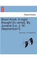 Brent Knoll. a Night Thought [in Verse]. by Juvenis [i.E. J. W. Stephenson?]