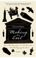 Making an Exit: From the Magnificent to the Macabre - How We Dignify the Dead(English)