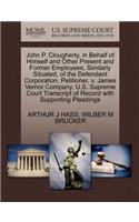 John P. Clougherty, in Behalf of Himself and Other Present and Former Employees, Similarly Situated, of the Defendant Corporation, Petitioner, V. James Vernor Company. U.S. Supreme Court Transcript of Record with Supporting Pleadings