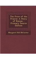 The Price of the Prairie: A Story of Kansas: A Story of Kansas