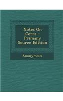 Notes on Corea - Primary Source Edition