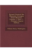 Recueil Général Des Monnaies Grecques D'asie Mineure, Volume 1, Part 1...