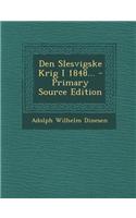 Den Slesvigske Krig I 1848...