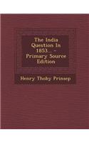 The India Question in 1853...