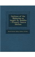Outlines of the Mahayana as Taught by Buddha - Primary Source Edition