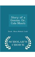 Story of a Genius; Or, Cola Monti - Scholar's Choice Edition