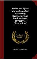 Pollen and Spore Morphology/plant Taxonomy; Gymnospermae, Pteriodophyta, Bryophyta (Illustrations)