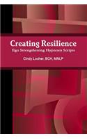Creating Resilience: Ego Strengthening Hypnosis Scripts