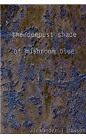 deepest shade of mushroom blue
