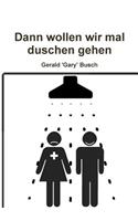 Dann Wollen Wir Mal Duschen Gehen
