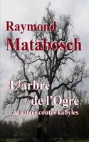 L'Arbre De L'ogre & Autres Contes Kabyles