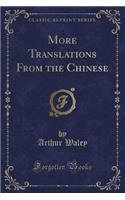 More Translations from the Chinese (Classic Reprint): (English)