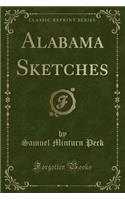 Alabama Sketches (Classic Reprint)