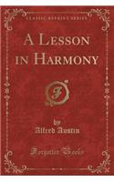 A Lesson in Harmony (Classic Reprint)