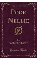 Poor Nellie, Vol. 1 of 3 (Classic Reprint)