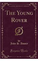 The Young Rover (Classic Reprint)