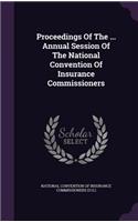 Proceedings of the ... Annual Session of the National Convention of Insurance Commissioners