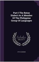 Part I The Batan Dialect As A Member Of The Philippine Group Of Languages