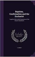 Baptism, Confirmation and the Eucharist