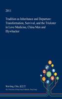 Tradition as Inheritance and Departure: Transformation, Survival, and the Trickster in Love Medicine, China Men and Illywhacker(English)