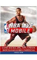 Nba Live Mobile Game Hacks, Apk, Tips, Update Download Guide Unofficial