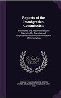 Reports of the Immigration Commission: Statements and Recommendations Submitted by Societies and Organizations Interested in the Subject of Immigratio