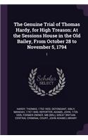 Genuine Trial of Thomas Hardy, for High Treason