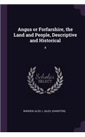 Angus or Forfarshire, the Land and People, Descriptive and Historical: 4