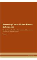 Reversing Linear Lichen Planus: Deficiencies The Raw Vegan Plant-Based Detoxification & Regeneration Workbook for Healing Patients. Volume 4