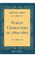 Public Characters of 1800-1801 (Classic Reprint)