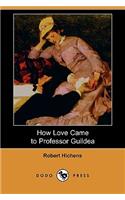 How Love Came to Professor Guildea (Dodo Press)