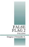 False Flag 2: Falling