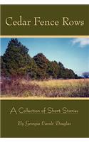 Cedar Fence Rows: A Collection of Short Stories(English)