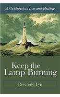 Keep the Lamp Burning: A Guidebook to Loss and Healing