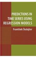 Predictions in Time Series Using Regression Models