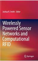 Wirelessly Powered Sensor Networks and Computational RFID