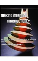 Making Meaning, Making Money: Directions for the Arts and Cultural Industries in the Creative Age