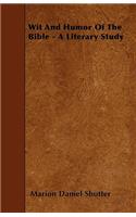 Wit and Humor of the Bible - A Literary Study