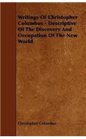 Writings Of Christopher Columbus - Descriptive Of The Discovery And Occupation Of The New World