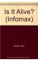 Is It Alive?: (Infomax Readers)