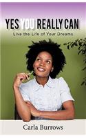 Yes You Really Can: Live the Life of Your Dreams(English)