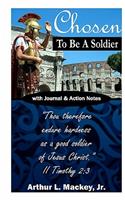 Chosen to be a Soldier