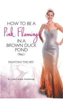 How to be a Pink Flamingo in a Brown Duck Pond: Painting the Sky