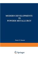 Modern Developments in Powder Metallurgy