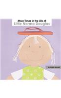 More Times in the Life of Little Norma Douglas: (English)