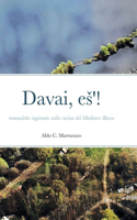 Davai, es'!