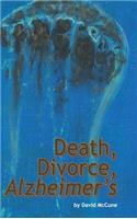 Death, Divorce, ALZHEIMER'S