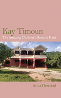 Kay Timoun: The Amazing Children's Home in Haiti