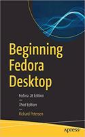 Beginning Fedora Desktop: Fedora 28 Edition