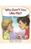 Why Don'T You Like Me?
